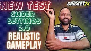 Test Slider Setting 2.0 || Realistic Gameplay || Cricket 24 ||