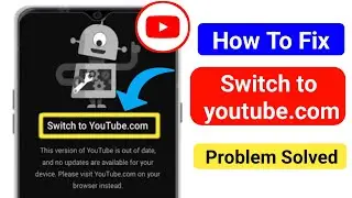 How to  Fix switch to youtube.com Problem | ( New process) Problem Solved