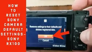 How to Reset Sony Camera Default Settings- Sony RX100 2020