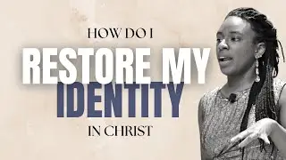 How to know if you need to restore your identity in Christ?