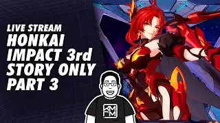 [LIVE STREAM] Honkai Impact 3rd Story Only Part 3