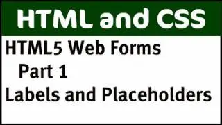 HTML Web Forms Part 1: Labels and Placeholders