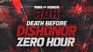 Zero Hour: Ring of Honor Death Before Dishonor Pre-Show | 7/23/22