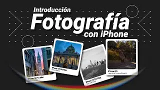 [ CURSO ] 📷 Introducción a la FOTOGRAFÍA con iPhone