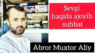 SEVGI HAQIDA ABROR MUXTOR ALIY