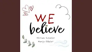 We Believe