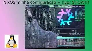 NixOs minha configuração + hypr SHOW!!!