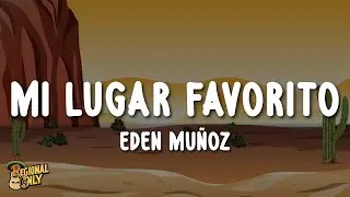 Eden Muñoz - Mi Lugar Favorito (Letra/Lyrics)