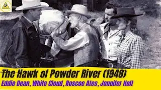 The Hawk of Powder River (1948) Eddie Dean, White Cloud, Roscoe Ates, Jennifer Holt