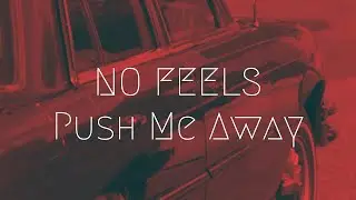 NO FEELS - Push Me Away (Extended Release) | Extended Remix