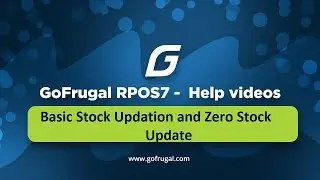 Gofrugal RPOS7 - Basic Stock Updation and Zero Stock Update | Inventory Management
