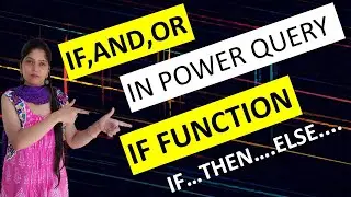 How to use IF, AND, OR in Power Query | Creating IF OR and AND functions in Power Query