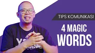 Tips Komunikasi : 4 Magic Words Untuk Komunikasi Yang Lebih Baik | Kang Nugie