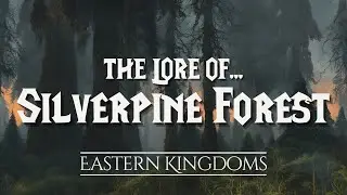 The Lore of Silverpine Forest  |  The Chronicles of Azeroth