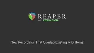 New Recordings That Overlap Existing MIDI Items in REAPER