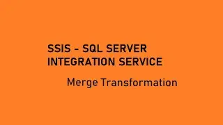 Merge Transformation || SSIS Transformation