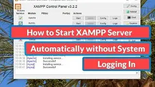 How to start XAMPP server Automatically Without System Logging In