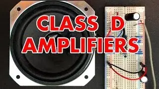 Class D Amplifier Tutorial!