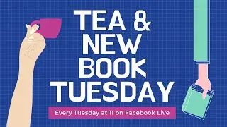 Tea & New Book Tuesday for 3/8/2022