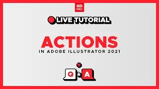 LIVE Tutorial + Q&A - Actions in Illustrator