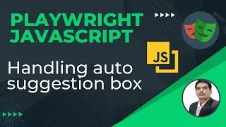 Playwright with Javascript | How to handle Auto Suggest/Auto Complete DropDown | Part 14