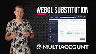 Mastering WebGL Anonymity with Multiaccount: The Ultimate Guide to Digital Privacy