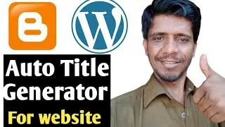 Title generator for Blogger & wordpress Article | How to get title hindi urdu