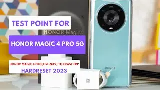 TEST POINT FOR HONOR MAGIC 4 PRO 5G|HONOR LGE-NX9| TO ERASE|REMOVE FRP| HARDRESET 2023 #testpoint