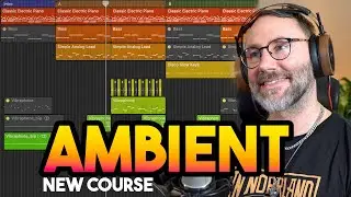 How to make Ambient Music: New Course 🚀