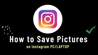 How to Save instagram Pictures on PC/Laptop