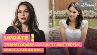 Transformasi DJ Katty Butterfly Dulu & Sekarang