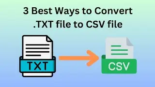 How to Convert txt File to CSV File | 3 Best Ways Tips