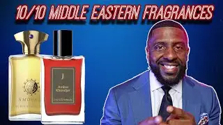 10 Perfect 10/10 Middle Eastern Fragrances (Masterpieces)