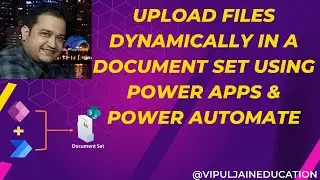 Upload files dynamically in Document Set using Power Apps & Power Automate