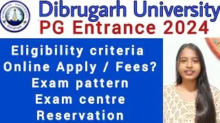 Dibrugarh University PG Entrance Test 2024🔥 Full Details