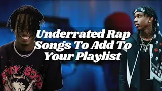 RAP SONGS You NEED To Add To Your Playlist (Underrated Rap Songs January 2021)