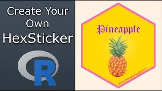 How to Create Your Own HexSticker Using R (hexSticker package)