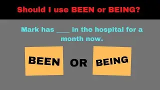 BEEN or BEING quiz - Test Your English Grammar Quiz