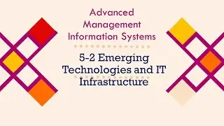 5-2 IT Infrastructure and Emerging Technologies