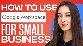 Google Suite For Small Business (Complete Google Workspace Tutorial)