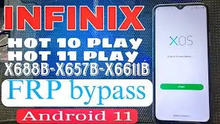 INFINIX Hot 10 Play Hot 11 play FRP BYPASS x688B x6611B x657B frp unlock