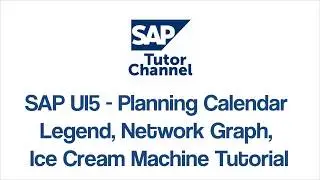 SAP UI5 - Planning Calendar Legend, Network Graph, Ice Cream Machine Tutorial