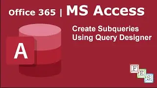 How to Create Subqueries using Query Designer in MS Access - Office 365