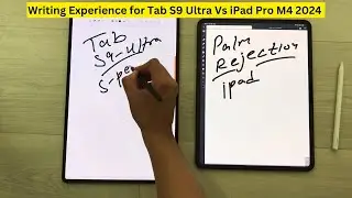 Writing Experience for Samsung Tab S9 Ultra Vs Apple iPad Pro M4 2024