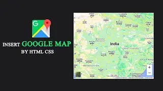 Insert Google Map Into Your Website By TonuDipa Coding