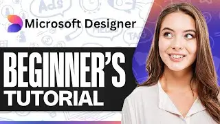 Microsoft Designer Tutorial 2025: How To Use Microsoft Designer For Beginners