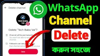 How To Delete WhatsApp Channel | kivabe WhatsApp channel delete korben | whatsapp channel