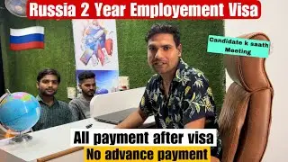 Russia 🇷🇺 2 year Employement visa | all payment after visa | no advance payment | apply now