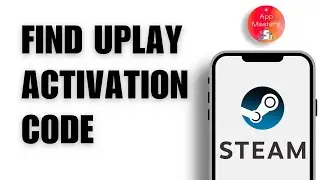 How to Find Uplay Activation Code on Steam 2024