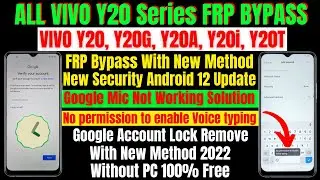 VIVO Y20, Y20g, Y20i, Y20a, Y20t Frp Bypass Android 12 Update || Google Mic Not Working Solution